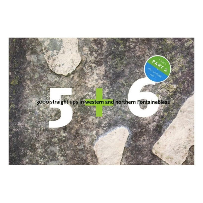 5 + 6 Fontainebleau: West and North Part 2