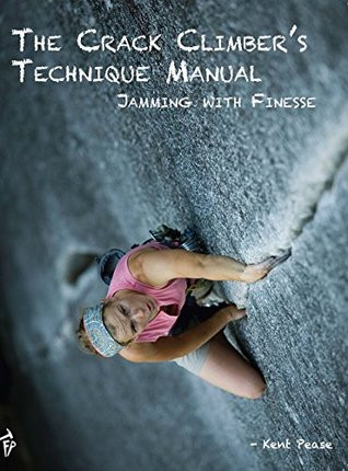 The Crack Climbers Technique Manual